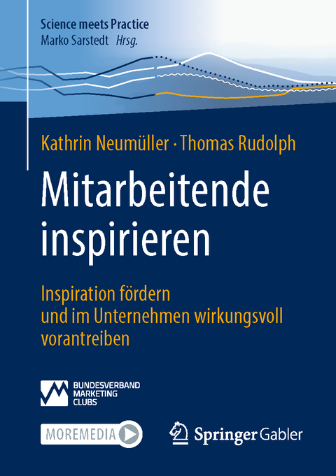 Mitarbeitende inspirieren: Inspiration fördern und im Unternehmen wirkungsvoll vorantreiben